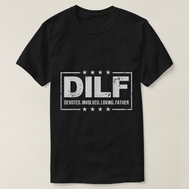 Camiseta Mens DILF Dedicados Envolvidos Adorando Pai Pai Pa (Frente do Design)
