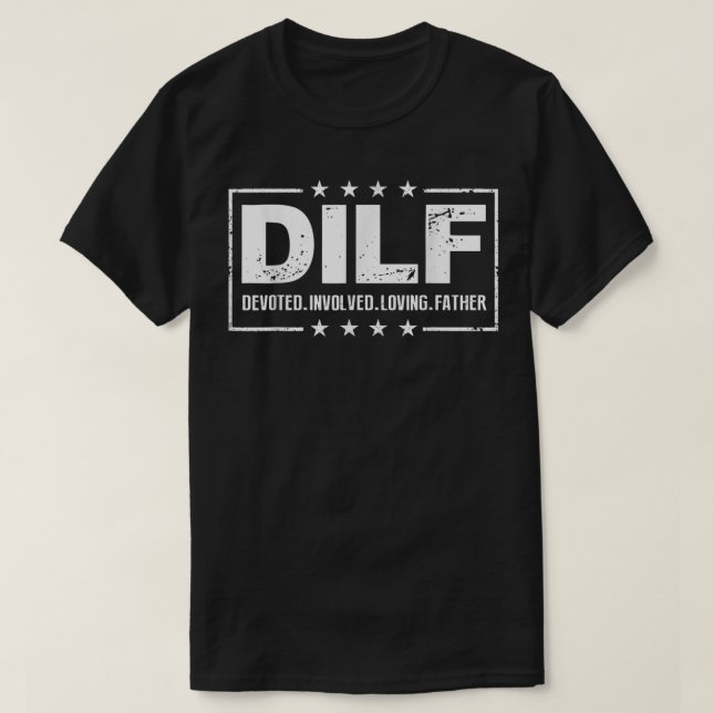 Camiseta Mens DILF Dedicados Envolvidos Adorando Pai Pai Pa (Frente do Design)