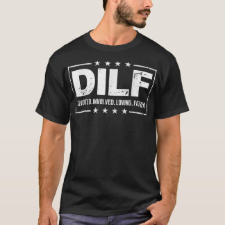 Camiseta Mens DILF Dedicados Envolvidos Adorando Pai Pai Pa