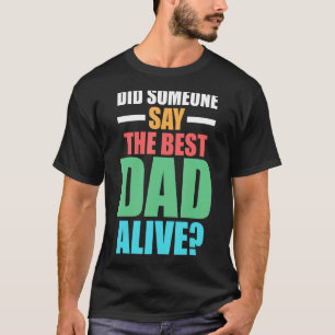 Camiseta Mens disse que o melhor pai vivo do pai Pap?