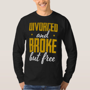 Camiseta Mens Divorciados E Quebrados, Mas Partido Divorciá
