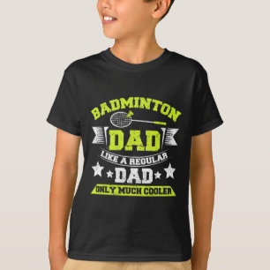 Camiseta Mens Dminton Pai Como Um Pai Normal Só Muito Legal