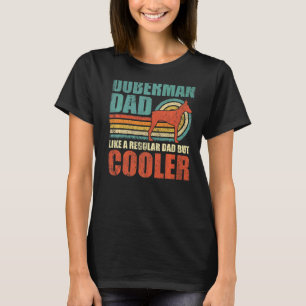 Camiseta Mens Doberman Pai Como Um Pai Regular Mas Mais Fri