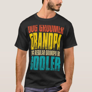 Camiseta Mens Dog Groomer Avô Como um vovô normal b