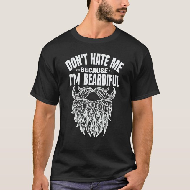 Camiseta Mens Don't hate me because i'm beardiful  man (Frente)