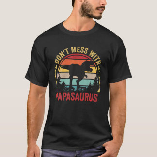Camiseta Mens Don't Mess With Papasaurus Dinosaur Dad Fathe