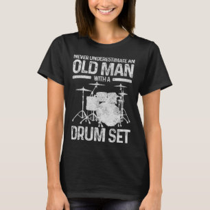 Camiseta Mens Drummer Presente Nunca Subestime Um Velho W