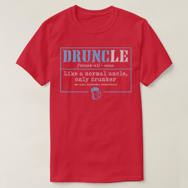 Camiseta Mens Druncle Like A Normal Uncle Only Drunker Beer (Frente do Design)