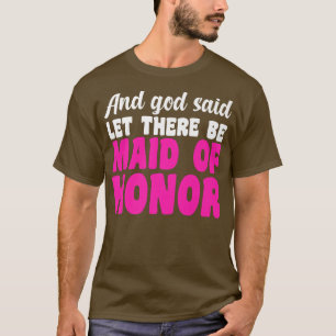 Camiseta Mens e Deus disseram que haveria noiva madrinha de