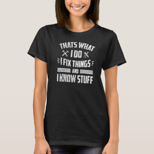 Camiseta Mens É O Que Eu Faço, Eu Faço Coisas E Eu Sei Cois