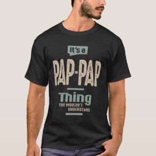 Camiseta Mens é um Pap-Pap Coisa Engraçado Pai Vovô