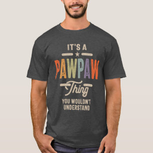 Camiseta Mens é um Pawpaw que é engraçado, vovô Pai