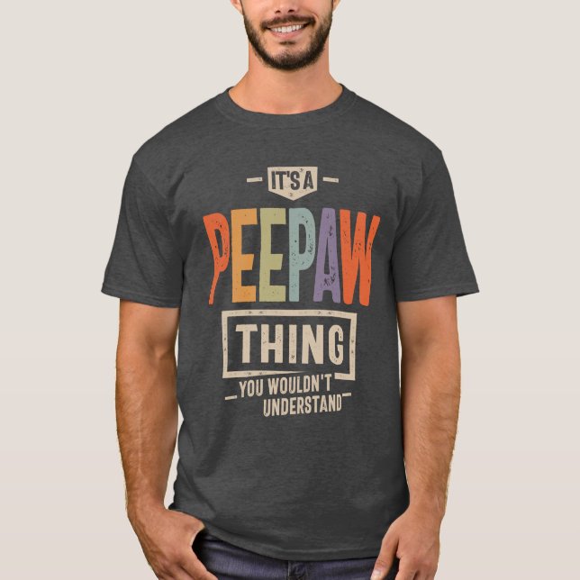 Camiseta Mens é um Peepaw Coisa Engraçado Pai Vovô (Frente)