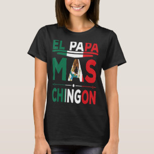 Camiseta Mens El Papá Mas Chingón Del Mundo Dia Del Padre M