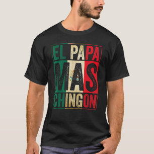 Camiseta Mens El Papa Mas Chingon Melhor Pai Mexicano