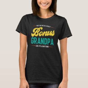 Camiseta Mens, eles me veem como um bônus maluco.