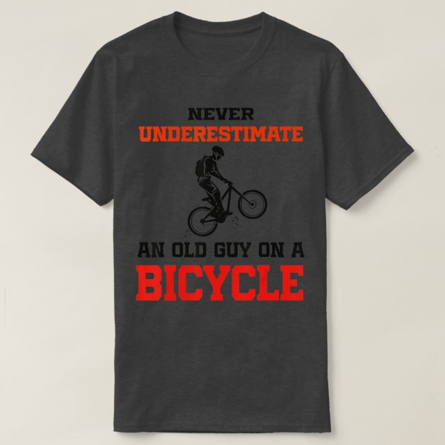 Camiseta Mens Engraçado Ciclismo Nunca Subestima Uma Cara A (Frente do Design)