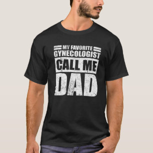 Camiseta Mens Engraçado Meu Ginecologista Favorito Me Chama