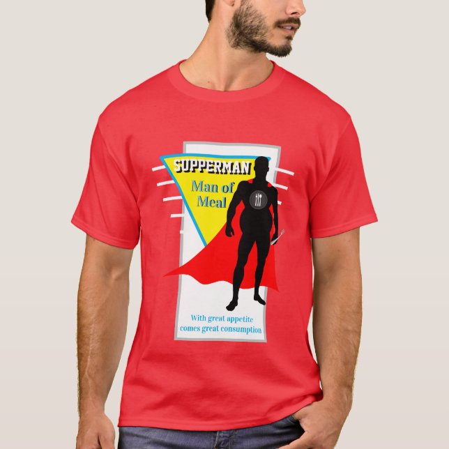 Camiseta Mens Engraçado Novelty SUERMAN HOMEM DE REFEIÇÕES (Frente)
