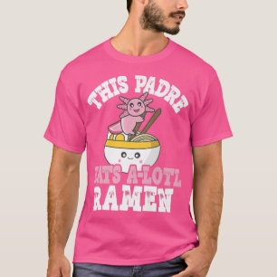 Camiseta Mens Engraçado Padre Ramen Axolotl Pun Este Padre