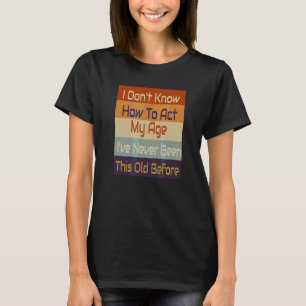 Camiseta Mens Envelhecendo Dizendo Cota Cresceu Reforma Leg