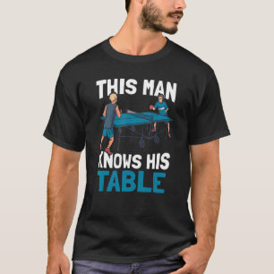 Camiseta Mens Este Homem Conhece A Mesa Do Ping Pong Player