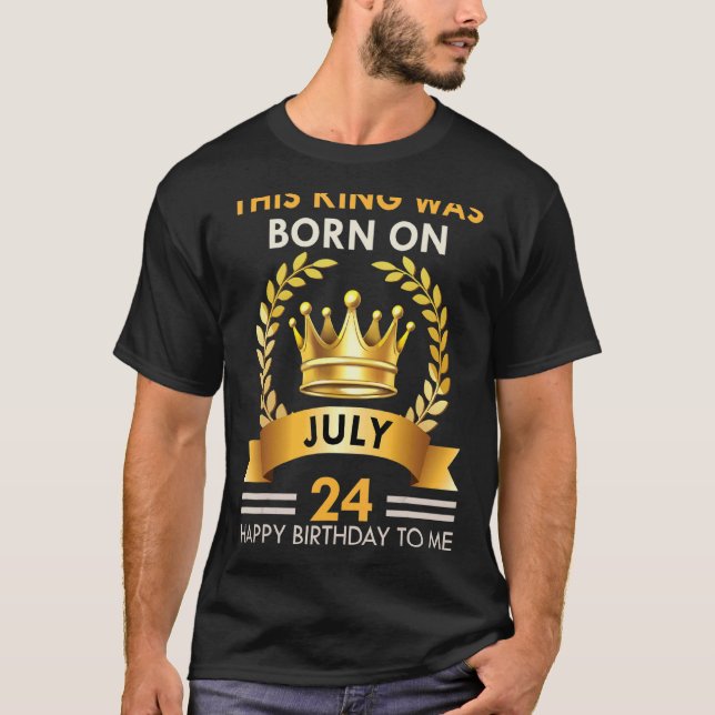 Camiseta Mens Este Rei Foi Nascer No Dia 24 De Julho Feliz  (Frente)