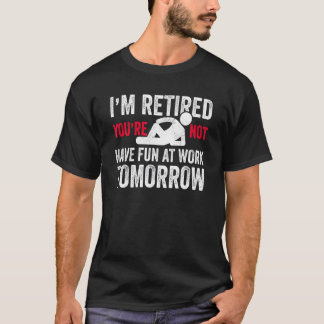 Camiseta Mens Estou Aposentado Você Não Se Diverte No Traba