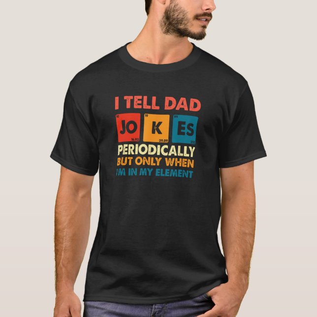 Camiseta Mens, eu digo Piadas Pais Periodicamente Dia S do  (Frente)