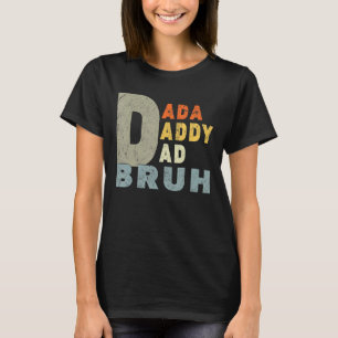 Camiseta Mens Eu Fui De Dada A Pai A Pai Para Bruh Fa