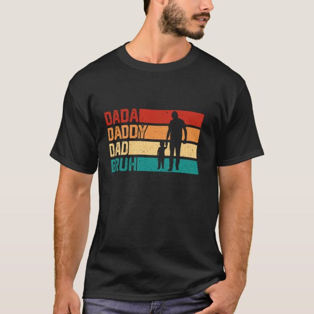 Camiseta Mens eu fui de Dada para Daddy para Pai para Bruh  (Frente)