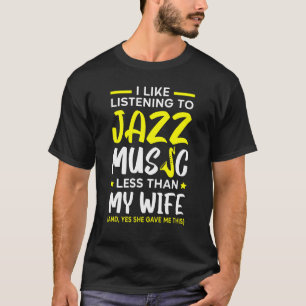 Camiseta Mens Eu Gosto De Ouvir Música De Jazz Menos Que A