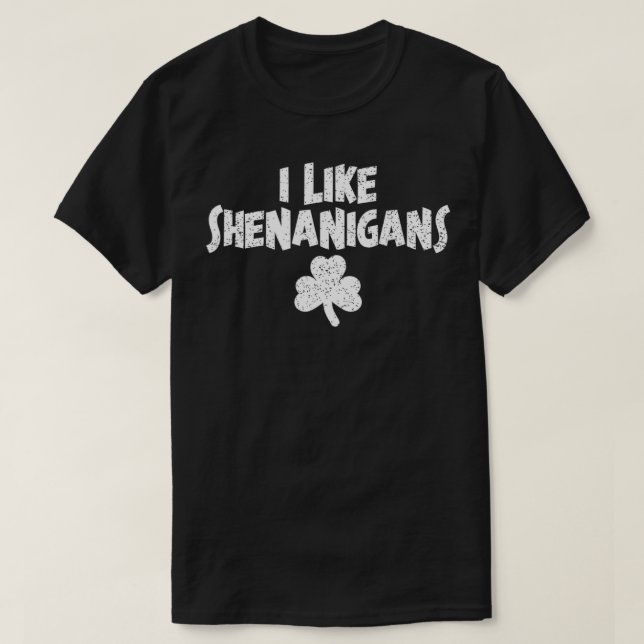 Camiseta Mens Eu Gosto De Shenanigans Clover Engraçada Rua  (Frente do Design)