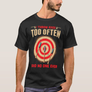 Camiseta Mens Eu Jogo Eixos Muitas Vezes Dizem Que Ninguém 