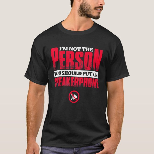 Camiseta Mens, eu não sou a pessoa que você deveria colocar (Frente)