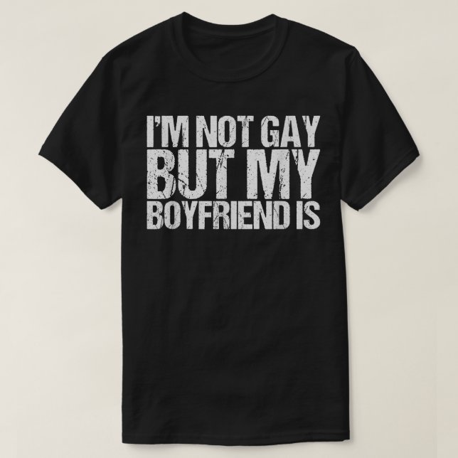 Camiseta Mens eu não sou Gay, mas minha Namorado é (Frente do Design)