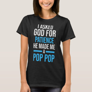 Camiseta Mens, eu pedi a Deus a paciência. Ele fez de mim u