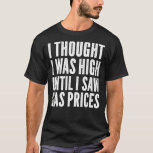 Camiseta Mens Eu Pensei Que Estava Alto Até Que Vi O Preço