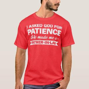 Camiseta Mens, eu perguntei a Deus a paciência, pai, daughe