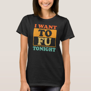 Camiseta Mens Eu Quero Fu Hoje À Noite Comida Vegan Vegetab