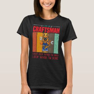 Camiseta Mens eu sou artesão Eu não paro quando estou cansa