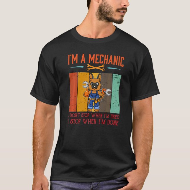 Camiseta Mens, eu sou Mecânico Parado quando eu termino de  (Frente)