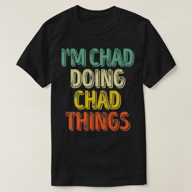 Camiseta Mens, eu sou o Chade a fazer coisas do Chade Perso (Frente do Design)