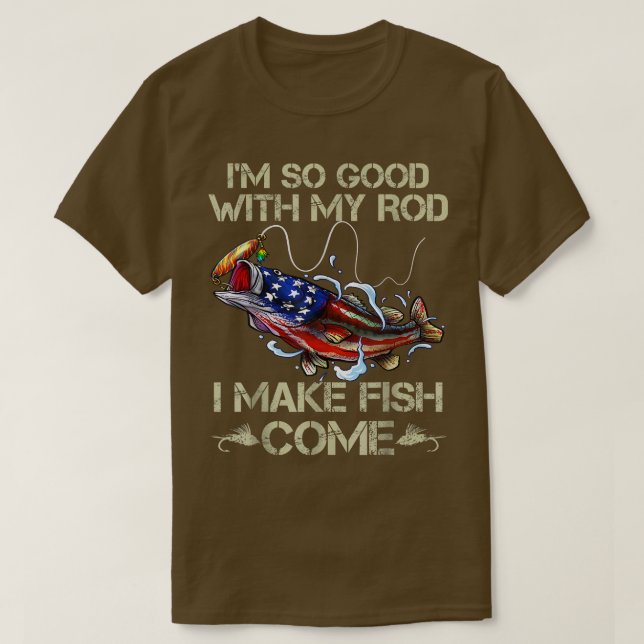 Camiseta Mens Eu Sou Tão Bom Com Meu Rod Eu Faço Peixe Vir  (Frente do Design)