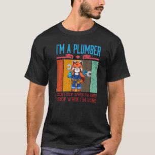Camiseta Mens eu sou um encanador Eu não paro quando estou 