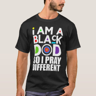 Camiseta Mens Eu Sou Um Pai Negro Então Rezo Diferente Reza