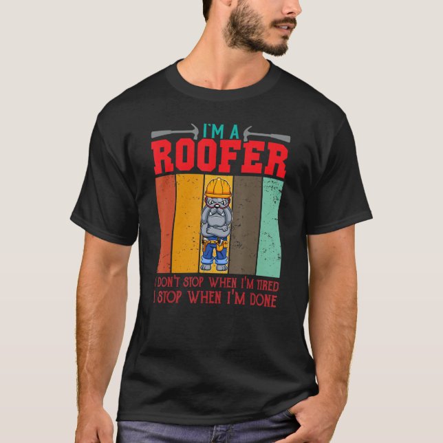 Camiseta Mens eu sou um Roofer Não pare quando eu estiver c (Frente)