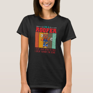 Camiseta Mens eu sou um Roofer Não pare quando eu estiver c