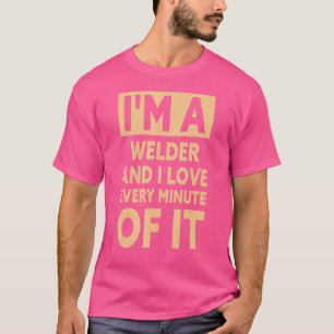 Camiseta Mens, eu sou um soldador e adoro cada minuto dele