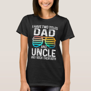 Camiseta Mens Eu Tenho Dois Pais De Títulos E Tio I Rock Th